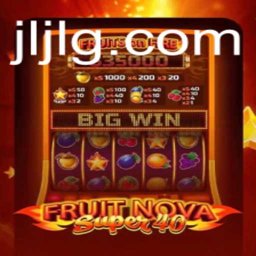 FruitNovaSuper40: A Fresh Spin on Classic Slot Gaming